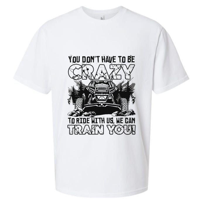 You Don’T Have To Be Crazy To Ride With Us We Can Train Sueded Cloud Jersey T-Shirt