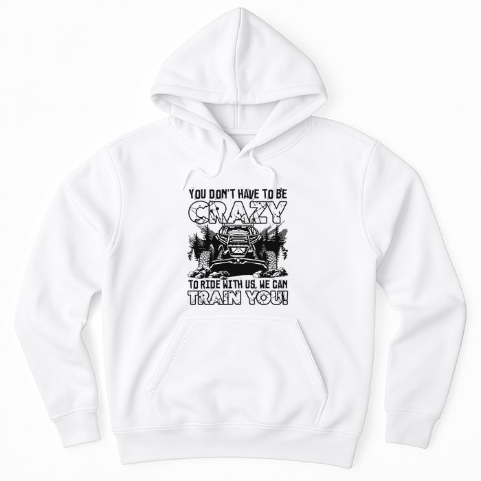 You Don’T Have To Be Crazy To Ride With Us We Can Train Hoodie