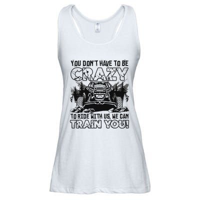 You Don’T Have To Be Crazy To Ride With Us We Can Train Ladies Essential Flowy Tank