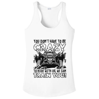 You Don’T Have To Be Crazy To Ride With Us We Can Train Ladies PosiCharge Competitor Racerback Tank