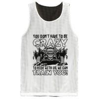 You Don’T Have To Be Crazy To Ride With Us We Can Train Mesh Reversible Basketball Jersey Tank