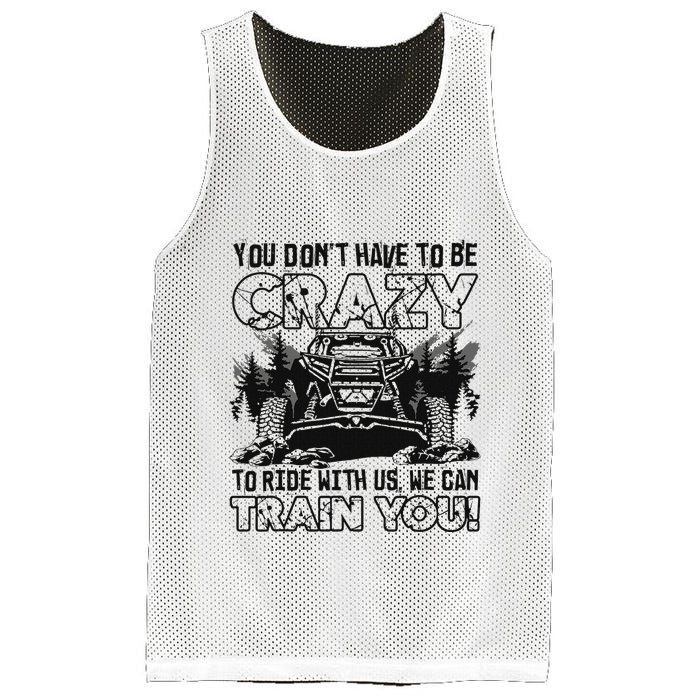 You Don’T Have To Be Crazy To Ride With Us We Can Train Mesh Reversible Basketball Jersey Tank