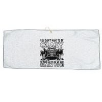You Don’T Have To Be Crazy To Ride With Us We Can Train Large Microfiber Waffle Golf Towel
