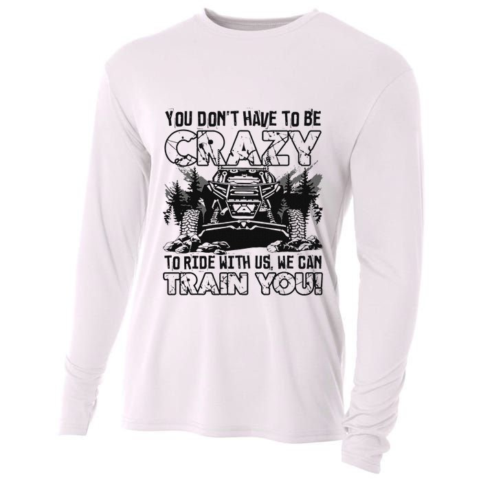 You Don’T Have To Be Crazy To Ride With Us We Can Train Cooling Performance Long Sleeve Crew