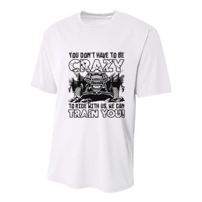 You Don’T Have To Be Crazy To Ride With Us We Can Train Youth Performance Sprint T-Shirt