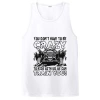 You Don’T Have To Be Crazy To Ride With Us We Can Train PosiCharge Competitor Tank