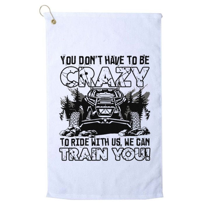 You Don’T Have To Be Crazy To Ride With Us We Can Train Golf Towel