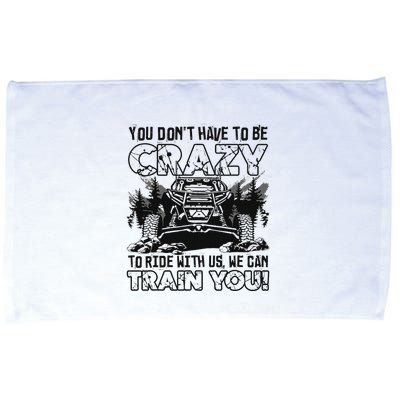 You Don’T Have To Be Crazy To Ride With Us We Can Train Microfiber Hand Towel