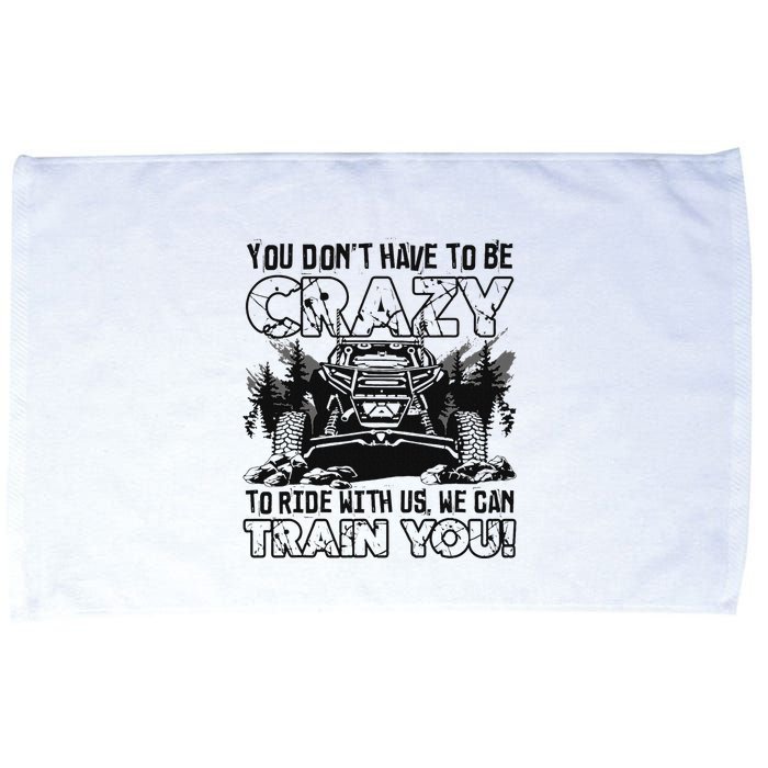 You Don’T Have To Be Crazy To Ride With Us We Can Train Microfiber Hand Towel