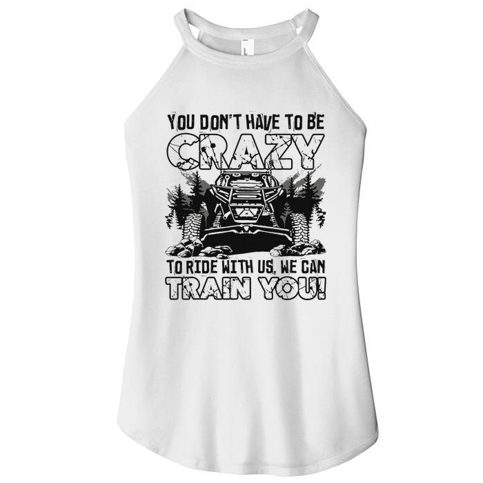 You Don’T Have To Be Crazy To Ride With Us We Can Train Women's Perfect Tri Rocker Tank