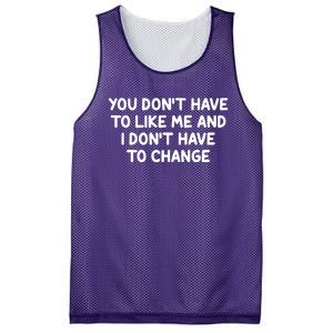 You Don't Have To Like Me And I Don't Have To Change Mesh Reversible Basketball Jersey Tank