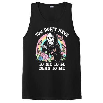 You Dont Have To Die To Be Dead To Me Sarcastic Skeleton PosiCharge Competitor Tank