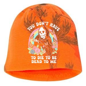 You Dont Have To Die To Be Dead To Me Sarcastic Skeleton Kati - Camo Knit Beanie