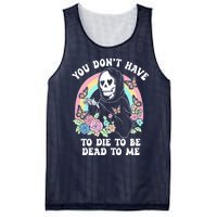 You Dont Have To Die To Be Dead To Me Sarcastic Skeleton Mesh Reversible Basketball Jersey Tank