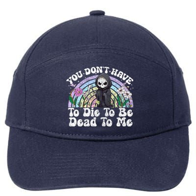 You Dont Have To D.ie To Be D.ead To Me Skeleton 7-Panel Snapback Hat