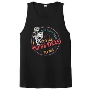 You Dont Have To D.ie To Be D.ead To Me Skeleton PosiCharge Competitor Tank