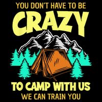You Dont Have To Be Crazy To Camp With Us Funny Camping Bucket Hat