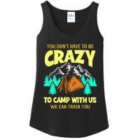 You Dont Have To Be Crazy To Camp With Us Funny Camping Ladies Essential Tank