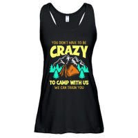 You Dont Have To Be Crazy To Camp With Us Funny Camping Ladies Essential Flowy Tank