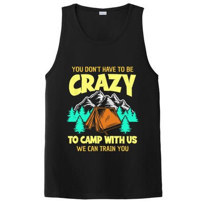 You Dont Have To Be Crazy To Camp With Us Funny Camping PosiCharge Competitor Tank
