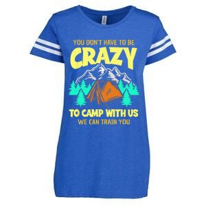 You Dont Have To Be Crazy To Camp With Us Funny Camping Enza Ladies Jersey Football T-Shirt