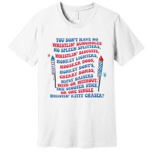 You Don’T Have No Whistlin’ Bungholes Funny July 4th Of July Premium T-Shirt