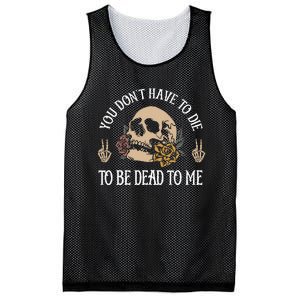 You DonT Have To Die To Be Dead To Me Skeleton Mesh Reversible Basketball Jersey Tank