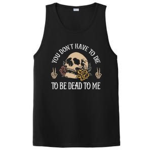 You DonT Have To Die To Be Dead To Me Skeleton PosiCharge Competitor Tank