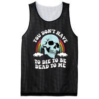 You Dont Have To Die To Be Dead To Me Mesh Reversible Basketball Jersey Tank