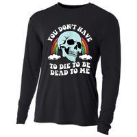 You Dont Have To Die To Be Dead To Me Cooling Performance Long Sleeve Crew