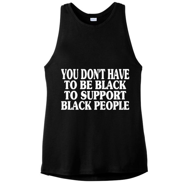 You DonT Have To Be Black To Support Black People Ladies PosiCharge Tri-Blend Wicking Tank