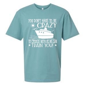 You Dont Have To Be Crazy To Cruise | Funny Trip Sueded Cloud Jersey T-Shirt