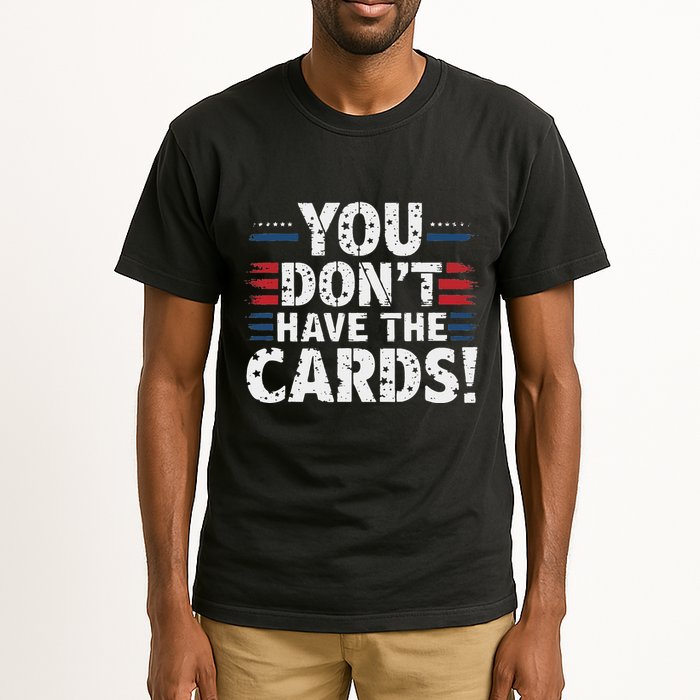 You DonT Have The Cards Vintage Humor Tall T-Shirt