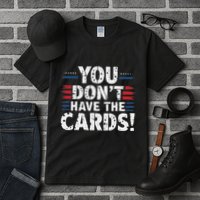 You DonT Have The Cards Vintage Humor Tall T-Shirt