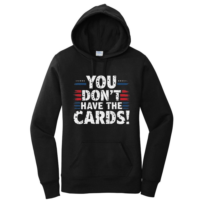 You DonT Have The Cards Vintage Humor Women's Pullover Hoodie