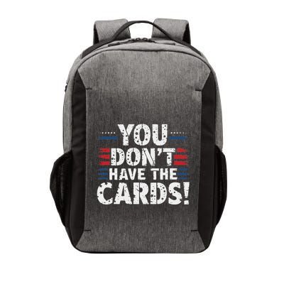 You DonT Have The Cards Vintage Humor Vector Backpack