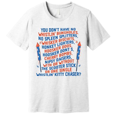 You Don’T Have No Whistlin’ Bungholes Funny July 4th Of July Premium T-Shirt