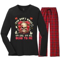 You Dont Have To Die To Be Dead To Me Sarcastic Skeleton Women's Long Sleeve Flannel Pajama Set 