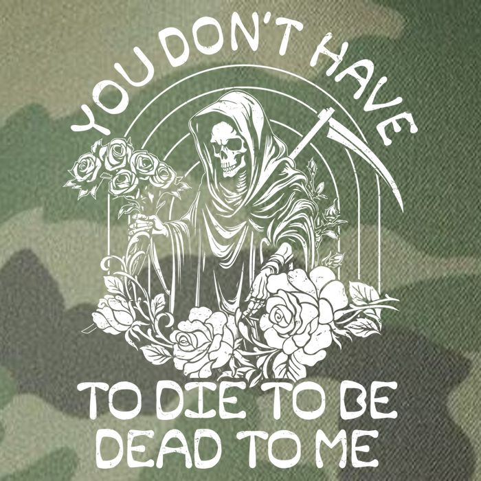 You Dont Have To Die To Be Dead To Me Floral Skeleton Grim Reaper Legacy Tie Dye Trucker Hat