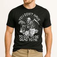 You Dont Have To Die To Be Dead To Me Floral Skeleton Grim Reaper Performance Shirt