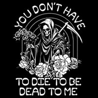 You Dont Have To Die To Be Dead To Me Floral Skeleton Grim Reaper Apron