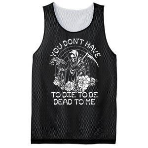 You Dont Have To Die To Be Dead To Me Floral Skeleton Grim Reaper Mesh Reversible Basketball Jersey Tank