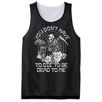 You Dont Have To Die To Be Dead To Me Floral Skeleton Grim Reaper Mesh Reversible Basketball Jersey Tank