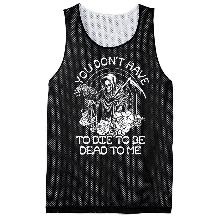 You Dont Have To Die To Be Dead To Me Floral Skeleton Grim Reaper Mesh Reversible Basketball Jersey Tank