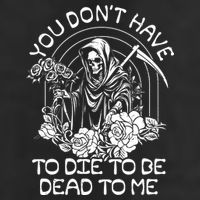 You Dont Have To Die To Be Dead To Me Floral Skeleton Grim Reaper Trucker Hat