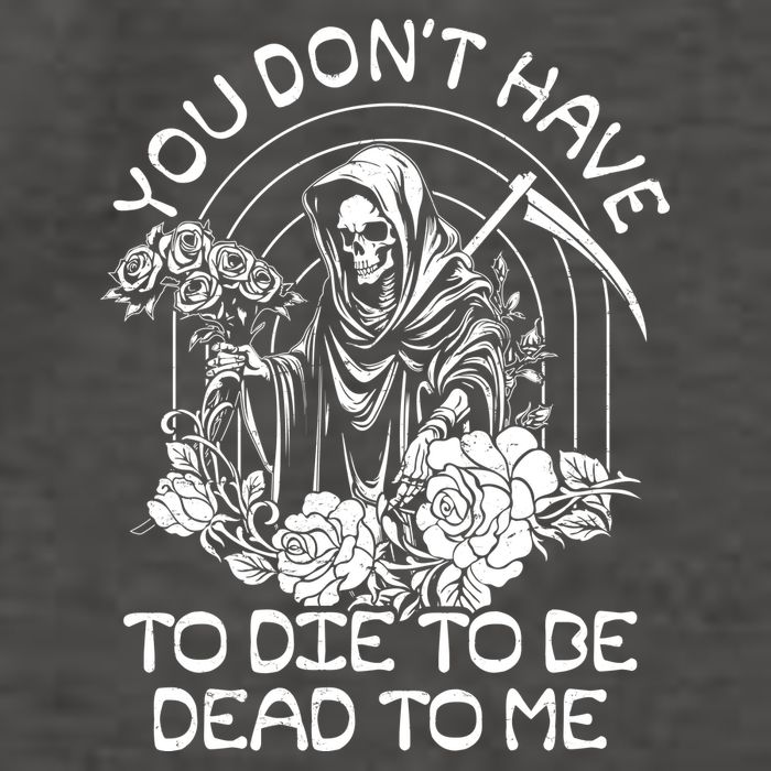You Dont Have To Die To Be Dead To Me Floral Skeleton Grim Reaper Vector Backpack