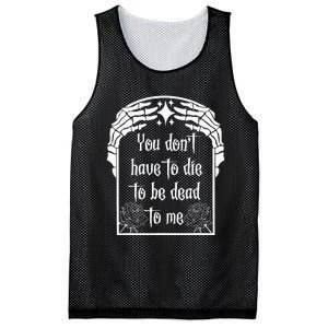 You DonT Have To Die To Be Dead To Me Mesh Reversible Basketball Jersey Tank