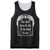 You DonT Have To Die To Be Dead To Me Mesh Reversible Basketball Jersey Tank