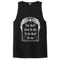 You DonT Have To Die To Be Dead To Me PosiCharge Competitor Tank