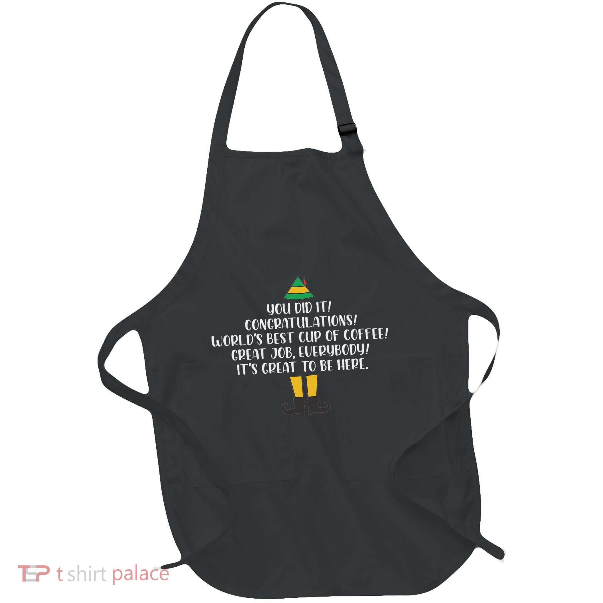 You Did It Congratulations Worlds Best Cup Of Coffee Buddy Full-Length Apron With Pockets